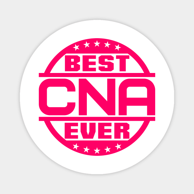 Best CNA Ever Magnet by colorsplash